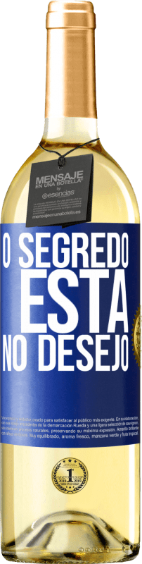 Envio grátis | Vinho branco Edição WHITE O segredo está no desejo Etiqueta Azul. Etiqueta personalizável Vinho jovem Colheita 2023 Verdejo