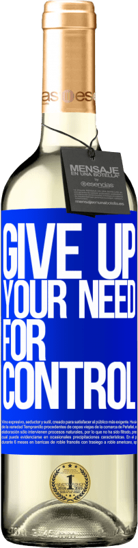 29,95 € Envoi gratuit | Vin blanc Édition WHITE Give up your need for control Étiquette Bleue. Étiquette personnalisable Vin jeune Récolte 2025 Verdejo