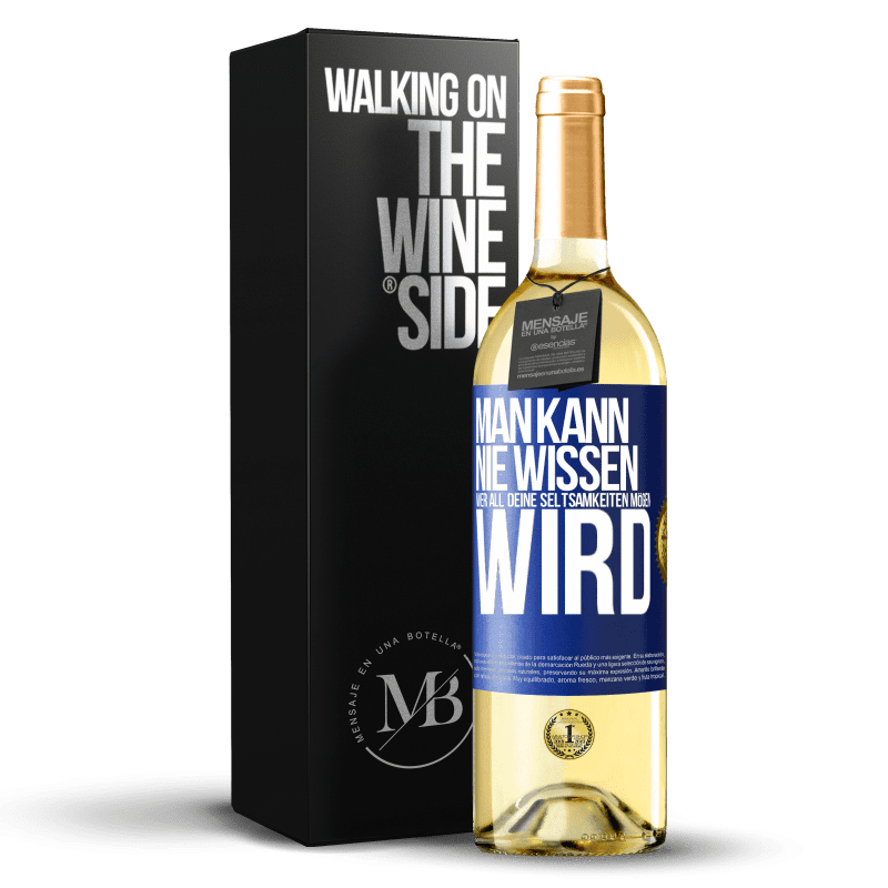 29,95 € Kostenloser Versand | Weißwein WHITE Ausgabe Man kann nie wissen, wer all deine Seltsamkeiten mögen wird Blaue Markierung. Anpassbares Etikett Junger Wein Ernte 2023 Verdejo
