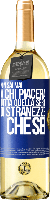 29,95 € Spedizione Gratuita | Vino bianco Edizione WHITE Non sai mai a chi piacerà tutta quella serie di stranezze che sei Etichetta Blu. Etichetta personalizzabile Vino giovane Raccogliere 2025 Verdejo