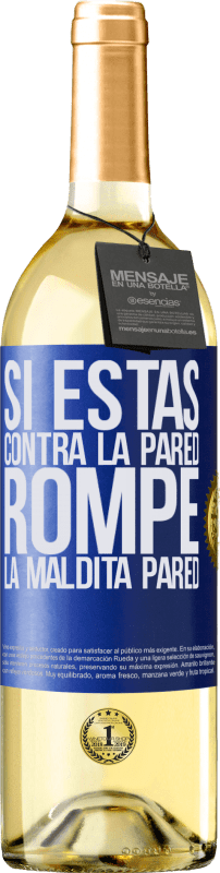 29,95 € | Vino Blanco Edición WHITE Si estás contra la pared, rompe la maldita pared Etiqueta Azul. Etiqueta personalizable Vino joven Cosecha 2025 Verdejo