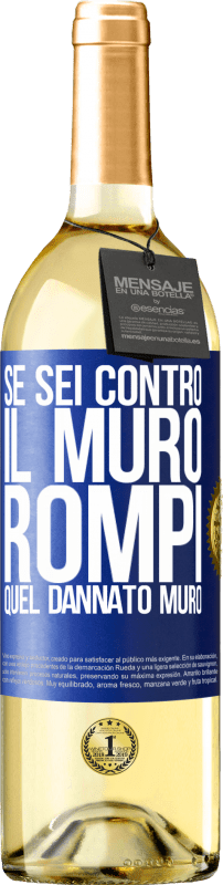 29,95 € | Vino bianco Edizione WHITE Se sei contro il muro, rompi quel dannato muro Etichetta Blu. Etichetta personalizzabile Vino giovane Raccogliere 2023 Verdejo