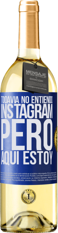 29,95 € | Vino Blanco Edición WHITE Todavía no entiendo Instagram, pero aquí estoy Etiqueta Azul. Etiqueta personalizable Vino joven Cosecha 2024 Verdejo