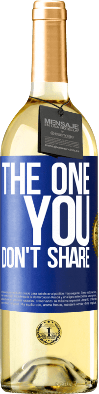 29,95 € | Белое вино Издание WHITE The one you don't share Синяя метка. Настраиваемая этикетка Молодое вино Урожай 2024 Verdejo