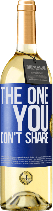 29,95 € Envío gratis | Vino Blanco Edición WHITE The one you don't share Etiqueta Azul. Etiqueta personalizable Vino joven Cosecha 2023 Verdejo