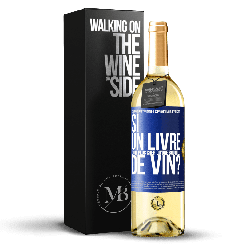 29,95 € Envoi gratuit | Vin blanc Édition WHITE Comment prétendent-ils promouvoir l'éducation si un livre coûte plus cher qu'une bouteille de vin? Étiquette Bleue. Étiquette personnalisable Vin jeune Récolte 2025 Verdejo