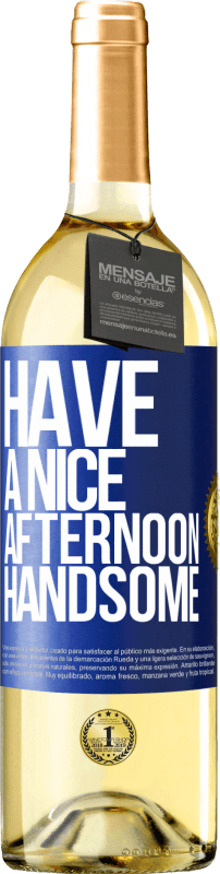 29,95 € | White Wine WHITE Edition Have a nice afternoon, handsome Blue Label. Customizable label Young wine Harvest 2023 Verdejo