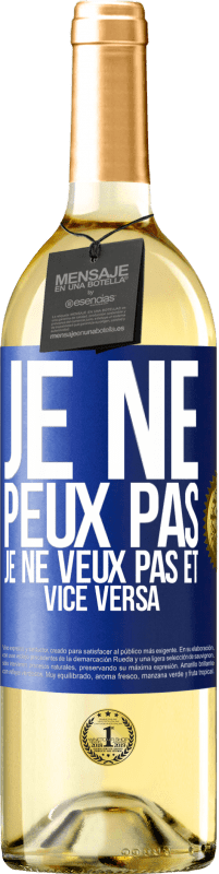 29,95 € | Vin blanc Édition WHITE Je ne peux pas, je ne veux pas et vice versa Étiquette Bleue. Étiquette personnalisable Vin jeune Récolte 2024 Verdejo