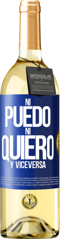 29,95 € | Vino Blanco Edición WHITE Ni puedo, ni quiero, y viceversa Etiqueta Azul. Etiqueta personalizable Vino joven Cosecha 2023 Verdejo