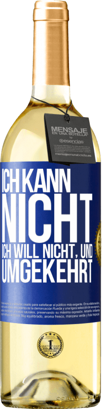 29,95 € | Weißwein WHITE Ausgabe Ich kann nicht, ich will nicht, und umgekehrt Blaue Markierung. Anpassbares Etikett Junger Wein Ernte 2024 Verdejo