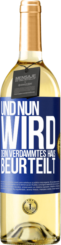 29,95 € Kostenloser Versand | Weißwein WHITE Ausgabe Und nun wird dein verdammtes Haus beurteilt Blaue Markierung. Anpassbares Etikett Junger Wein Ernte 2023 Verdejo