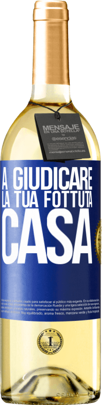 29,95 € | Vino bianco Edizione WHITE A giudicare la tua fottuta casa Etichetta Blu. Etichetta personalizzabile Vino giovane Raccogliere 2024 Verdejo