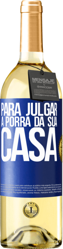 29,95 € | Vinho branco Edição WHITE Para julgar a porra da sua casa Etiqueta Azul. Etiqueta personalizável Vinho jovem Colheita 2024 Verdejo