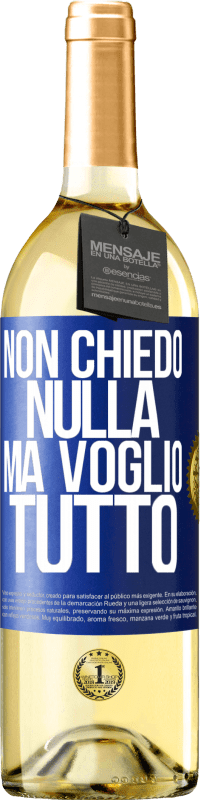 29,95 € | Vino bianco Edizione WHITE Non chiedo nulla, ma voglio tutto Etichetta Blu. Etichetta personalizzabile Vino giovane Raccogliere 2024 Verdejo