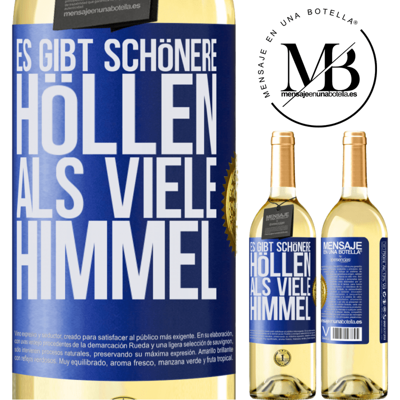 29,95 € Kostenloser Versand | Weißwein WHITE Ausgabe Es gibt Höllen, die sind schöner als viele Himmel Blaue Markierung. Anpassbares Etikett Junger Wein Ernte 2023 Verdejo