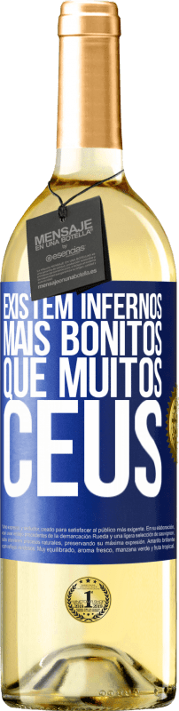 «Existem infernos mais bonitos que muitos céus» Edição WHITE
