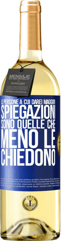 29,95 € | Vino bianco Edizione WHITE Le persone a cui darei maggiori spiegazioni sono quelle che meno le chiedono Etichetta Blu. Etichetta personalizzabile Vino giovane Raccogliere 2024 Verdejo