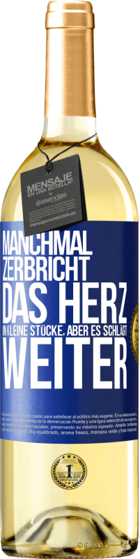 29,95 € | Weißwein WHITE Ausgabe Manchmal zerbricht das Herz in kleine Stücke, aber es schlägt weiter Blaue Markierung. Anpassbares Etikett Junger Wein Ernte 2025 Verdejo