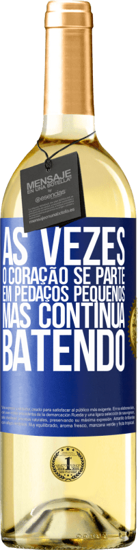 29,95 € | Vinho branco Edição WHITE Às vezes, o coração se parte em pedaços pequenos, mas continua batendo Etiqueta Azul. Etiqueta personalizável Vinho jovem Colheita 2025 Verdejo