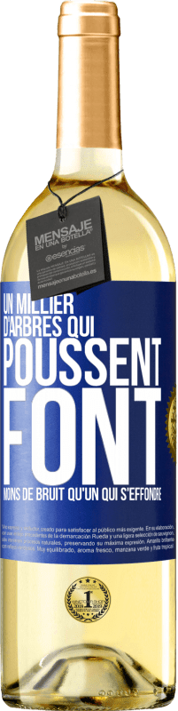 29,95 € Envoi gratuit | Vin blanc Édition WHITE Un millier d'arbres qui poussent font moins de bruit qu'un qui s'effondre Étiquette Bleue. Étiquette personnalisable Vin jeune Récolte 2025 Verdejo