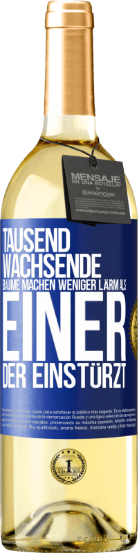 29,95 € Kostenloser Versand | Weißwein WHITE Ausgabe Tausend wachsende Bäume machen weniger Lärm als einer, der einstürzt Blaue Markierung. Anpassbares Etikett Junger Wein Ernte 2025 Verdejo