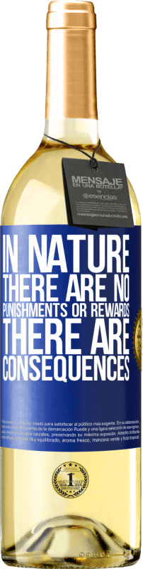 29,95 € | White Wine WHITE Edition In nature there are no punishments or rewards, there are consequences Blue Label. Customizable label Young wine Harvest 2024 Verdejo