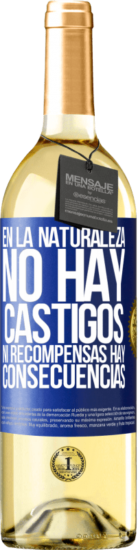 29,95 € | Vino Blanco Edición WHITE En la naturaleza no hay castigos ni recompensas, hay consecuencias Etiqueta Azul. Etiqueta personalizable Vino joven Cosecha 2023 Verdejo