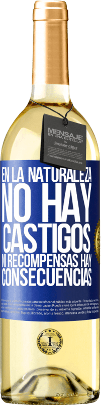 29,95 € | Vino Blanco Edición WHITE En la naturaleza no hay castigos ni recompensas, hay consecuencias Etiqueta Azul. Etiqueta personalizable Vino joven Cosecha 2024 Verdejo