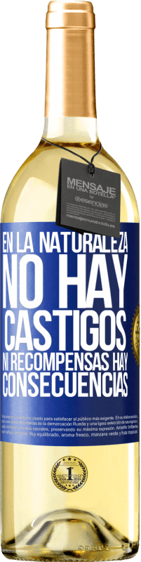 29,95 € Envío gratis | Vino Blanco Edición WHITE En la naturaleza no hay castigos ni recompensas, hay consecuencias Etiqueta Azul. Etiqueta personalizable Vino joven Cosecha 2025 Verdejo
