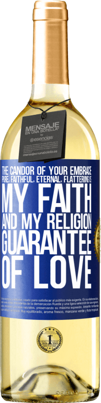 29,95 € | White Wine WHITE Edition The candor of your embrace, pure, faithful, eternal, flattering, is my faith and my religion, guarantee of love Blue Label. Customizable label Young wine Harvest 2023 Verdejo