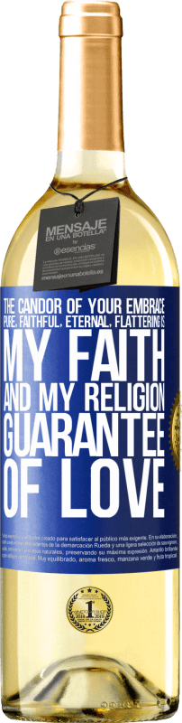 29,95 € | White Wine WHITE Edition The candor of your embrace, pure, faithful, eternal, flattering, is my faith and my religion, guarantee of love Blue Label. Customizable label Young wine Harvest 2025 Verdejo