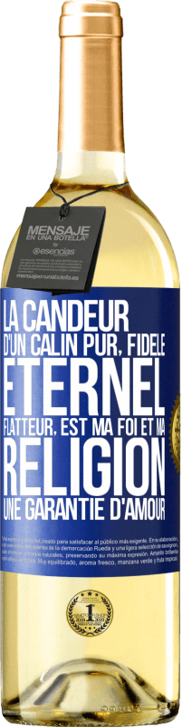 29,95 € | Vin blanc Édition WHITE La candeur d'un câlin pur, fidèle, éternel, flatteur, est ma foi et ma religion une garantie d'amour Étiquette Bleue. Étiquette personnalisable Vin jeune Récolte 2024 Verdejo