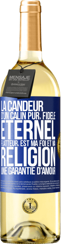 29,95 € | Vin blanc Édition WHITE La candeur d'un câlin pur, fidèle, éternel, flatteur, est ma foi et ma religion une garantie d'amour Étiquette Bleue. Étiquette personnalisable Vin jeune Récolte 2025 Verdejo