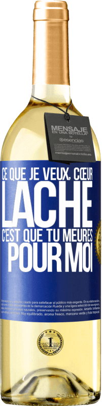 29,95 € Envoi gratuit | Vin blanc Édition WHITE Ce que je veux, cœur lâche, c'est que tu meures pour moi Étiquette Bleue. Étiquette personnalisable Vin jeune Récolte 2025 Verdejo