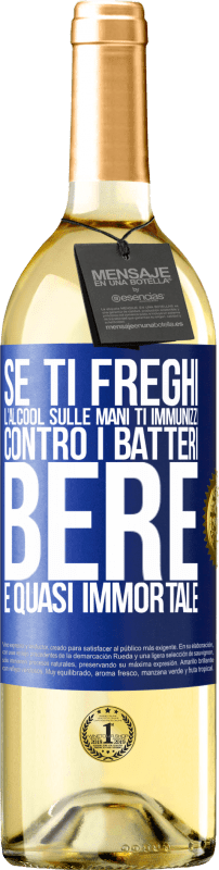 29,95 € | Vino bianco Edizione WHITE Se ti freghi l'alcool sulle mani ti immunizzi contro i batteri, bere è quasi immortale Etichetta Blu. Etichetta personalizzabile Vino giovane Raccogliere 2025 Verdejo