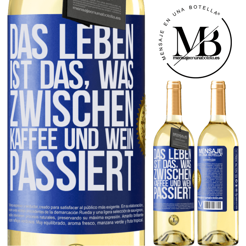 29,95 € Kostenloser Versand | Weißwein WHITE Ausgabe Das Leben ist das, was zwischen Kaffee und Wein passiert Blaue Markierung. Anpassbares Etikett Junger Wein Ernte 2024 Verdejo