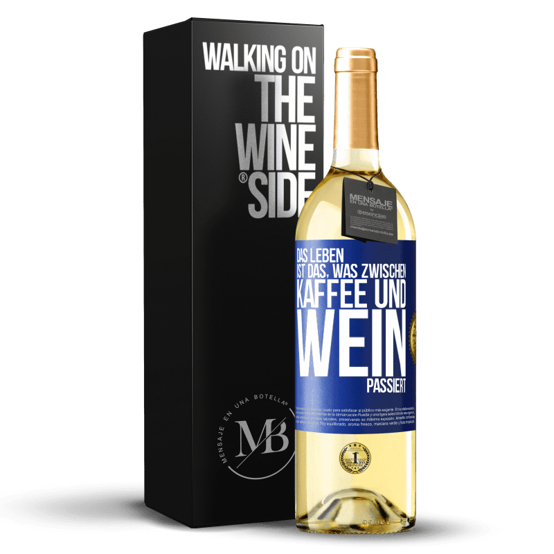 24,95 € Kostenloser Versand | Weißwein WHITE Ausgabe Das Leben ist das, was zwischen Kaffee und Wein passiert Blaue Markierung. Anpassbares Etikett Junger Wein Ernte 2021 Verdejo