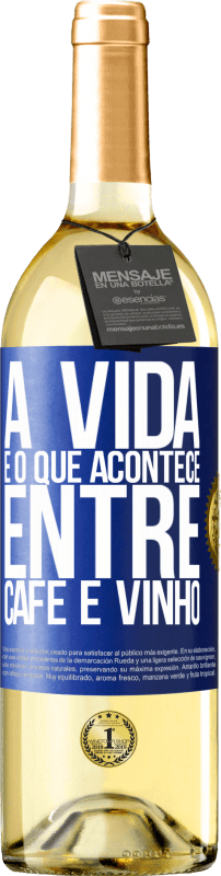 29,95 € | Vinho branco Edição WHITE A vida é o que acontece entre café e vinho Etiqueta Azul. Etiqueta personalizável Vinho jovem Colheita 2023 Verdejo