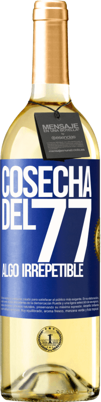 «Cosecha del 77, algo irrepetible» Edición WHITE