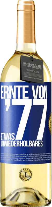 29,95 € | Weißwein WHITE Ausgabe Ernte von '77, etwas Unwiederholbares Blaue Markierung. Anpassbares Etikett Junger Wein Ernte 2024 Verdejo