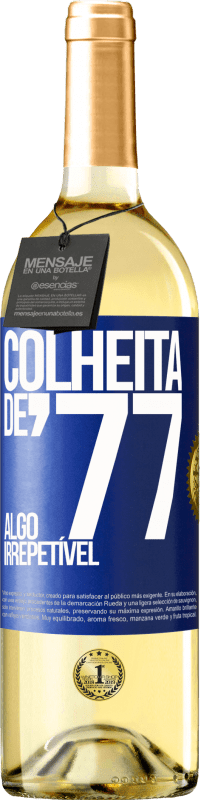 29,95 € Envio grátis | Vinho branco Edição WHITE Colheita de '77, algo irrepetível Etiqueta Azul. Etiqueta personalizável Vinho jovem Colheita 2023 Verdejo