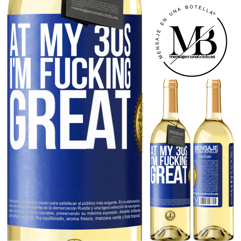29,95 € Free Shipping | White Wine WHITE Edition At my 30s, I'm fucking great Blue Label. Customizable label Young wine Harvest 2022 Verdejo