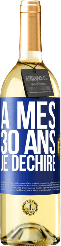 29,95 € | Vin blanc Édition WHITE À mes 30 ans je déchire Étiquette Bleue. Étiquette personnalisable Vin jeune Récolte 2025 Verdejo