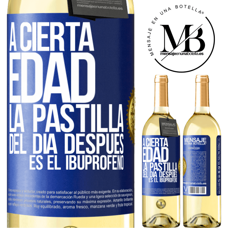 29,95 € Envío gratis | Vino Blanco Edición WHITE A cierta edad, la pastilla del día después es el ibuprofeno Etiqueta Azul. Etiqueta personalizable Vino joven Cosecha 2023 Verdejo