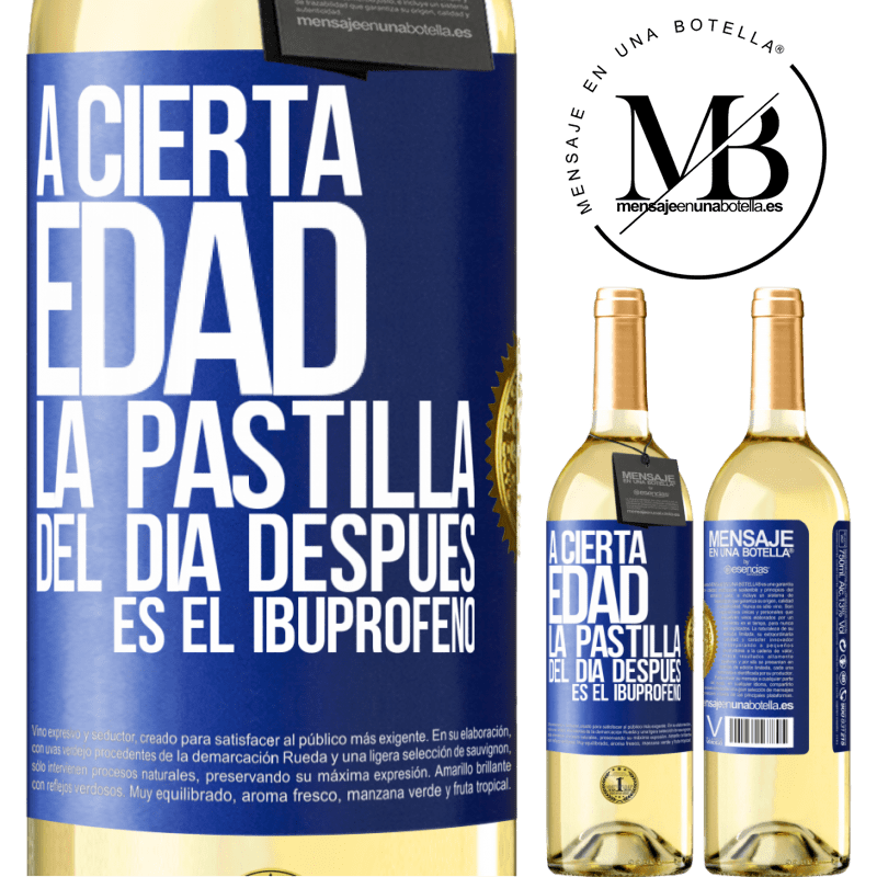 29,95 € Envío gratis | Vino Blanco Edición WHITE A cierta edad, la pastilla del día después es el ibuprofeno Etiqueta Azul. Etiqueta personalizable Vino joven Cosecha 2025 Verdejo
