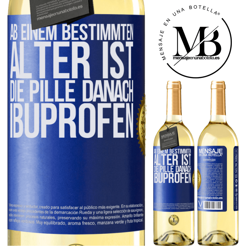 29,95 € Kostenloser Versand | Weißwein WHITE Ausgabe Ab einem bestimmten Alter ist die Pille danach Ibuprofen Blaue Markierung. Anpassbares Etikett Junger Wein Ernte 2023 Verdejo