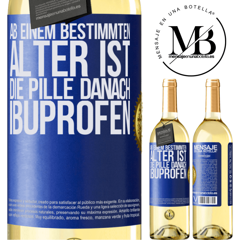 29,95 € Kostenloser Versand | Weißwein WHITE Ausgabe Ab einem bestimmten Alter ist die Pille danach Ibuprofen Blaue Markierung. Anpassbares Etikett Junger Wein Ernte 2025 Verdejo