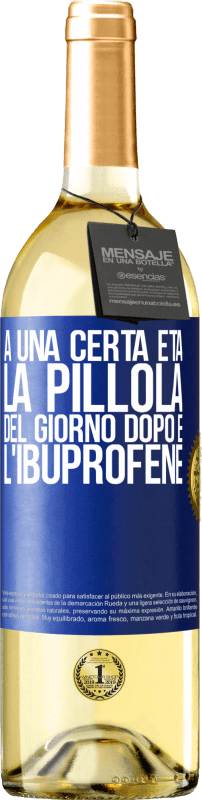 29,95 € | Vino bianco Edizione WHITE A una certa età, la pillola del giorno dopo è l'ibuprofene Etichetta Blu. Etichetta personalizzabile Vino giovane Raccogliere 2025 Verdejo