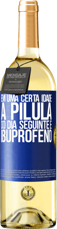 29,95 € Envio grátis | Vinho branco Edição WHITE Em uma certa idade, a pílula do dia seguinte é ibuprofeno Etiqueta Azul. Etiqueta personalizável Vinho jovem Colheita 2025 Verdejo