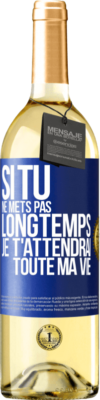 29,95 € Envoi gratuit | Vin blanc Édition WHITE Si tu ne mets pas longtemps je t'attendrai toute ma vie Étiquette Bleue. Étiquette personnalisable Vin jeune Récolte 2025 Verdejo